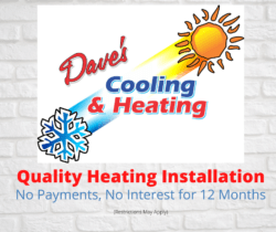 No Payments or Interest Financing Offer for Heating Installation by Frederick's Best Heating Contractor - Dave's Cooling and Heating 